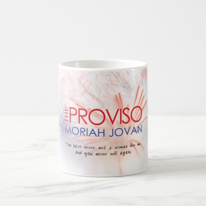 Coffee mug middle: THE PROVISO, Giselle Cox – You have never met a woman like me and you never will again.