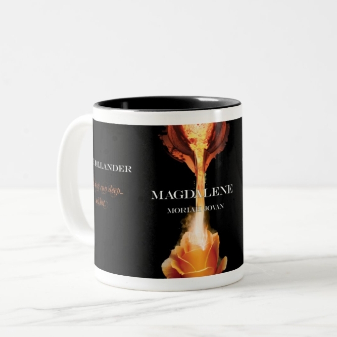 Coffee mug: MAGDALENE – Mitch Hollander, steel rivers run deep and hot & Cassie St. James, fast, rude, possibly cruel