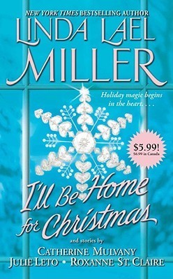 Cover of romance anthology I'LL BE HOME FOR CHRISTMAS, including authors Linda Lael Miller, Catherine Mulvaney, Julie Leto, Roxanne St. Claire. It is blue with a white-silver snowflake on it.