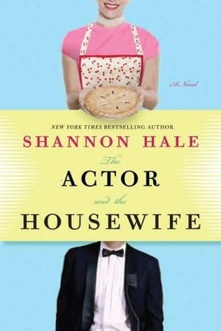 Cover of Shannon Hale’s THE ACTOR AND THE HOUSEWIFE. On a blue background is a headless woman in an apron holding a pie. Below the yellow title block, a headless man in a tuxedo.