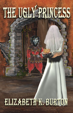 Cover of THE UGLY PRINCESS by Elizabeth K. Burton. In the background, there is a curved stone threshold with a troll, and in the foreground, there is a woman in a wedding dressing and fully veiled.